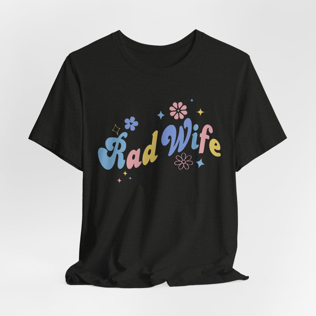 Rad Wife T-Shirt — Retro Floral 'Rad Wife' Graphic Tee for Wives & Gifts