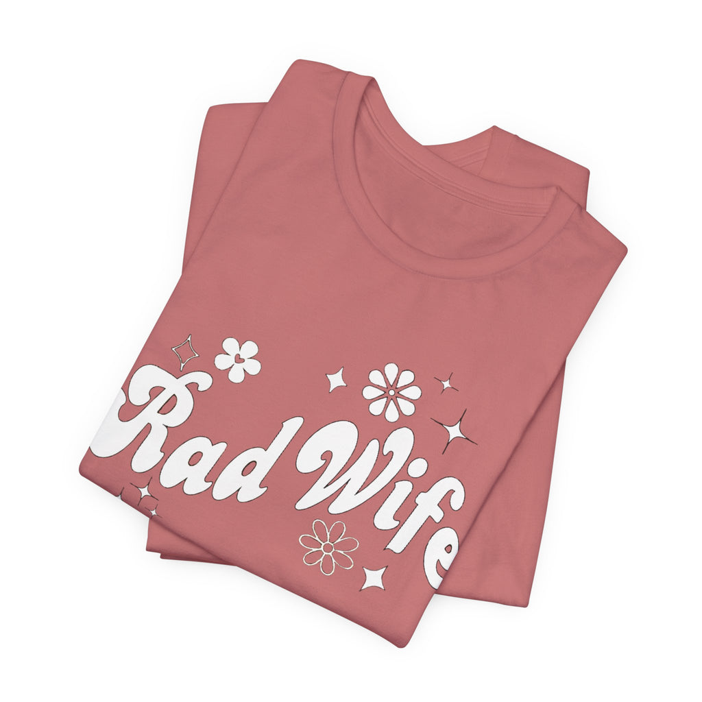 Rad Wife T-Shirt — Retro Floral 'Rad Wife' Graphic Tee for Wives & Gifts
